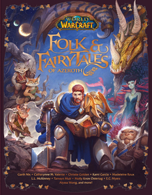 World of Warcraft: Folk & Fairy Tales of Azeroth World of Warcraft: Folk & Fairy Tales of Azeroth