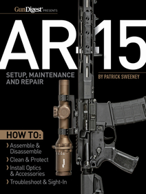 Ar-15 Setup, Maintenance and Repair: Guide to Setup, Maintenance & Repair Ar-15 Setup, Maintenance and Repair: Guide to Setup, Maintenance & Repair