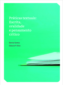Práticas textuais – Escrita, oralidade e pensamento crítico: Escrita, Oralidade E Pensamento Crítico