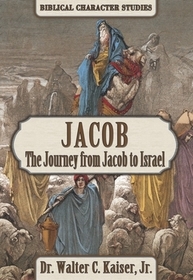 Jacob: The Journey from Jacob to Israel