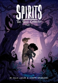 Spirits: The Soul Collector Part 1 Spirits: The Soul Collector Part 1