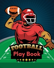 Football Play Book: Football Season Journal Athlete Notebook Touchdown Football Player Coach Football Play Book: Football Season Journal Athlete Notebook Touchdown Football Player Coach