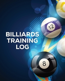 Billiards Training Log: Every Pool Player Pocket Billiards Practicing Pool Game Individual Sports Billiards Training Log: Every Pool Player Pocket Billiards Practicing Pool Game Individual Sports