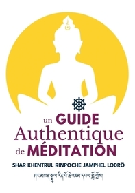 Un Guide Authentique De Méditation Un Guide Authentique De Méditation