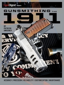 Gunsmithing the 1911: The Bench Manual Gunsmithing the 1911: The Bench Manual