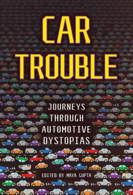 Car Trouble: Journeys Through Automotive Dystopias