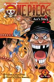 One Piece: Ace's Story, Vol. 2: New World One Piece: Ace's Story, Vol. 2: New World