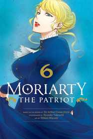 Moriarty the Patriot, Vol. 6 Moriarty the Patriot, Vol. 6