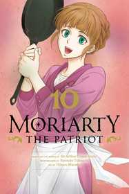 Moriarty the Patriot, Vol. 10 Moriarty the Patriot, Vol. 10