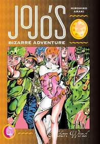 JoJo's Bizarre Adventure: Part 5--Golden Wind, Vol. 6: Part 5--Golden Wind, Vol. 6: Volume 6 JoJo's Bizarre Adventure: Part 5--Golden Wind, Vol. 6: Part 5--Golden Wind, Vol. 6: Volume 6
