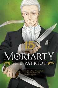 Moriarty the Patriot, Vol. 15 Moriarty the Patriot, Vol. 15
