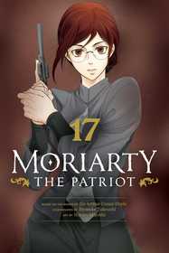 Moriarty the Patriot, Vol. 17 Moriarty the Patriot, Vol. 17