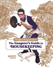 Way of the Househusband: The Gangster's Guide to Housekeeping Way of the Househusband: The Gangster's Guide to Housekeeping