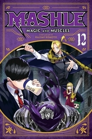 Mashle: Magic and Muscles, Vol. 12 Mashle: Magic and Muscles, Vol. 12
