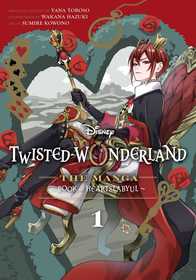 Disney Twisted-Wonderland: The Manga ? Book of Heartslabyul, Vol. 1: The Manga: Book of Heartslabyul Disney Twisted-Wonderland: The Manga ? Book of Heartslabyul, Vol. 1: The Manga: Book of Heartslabyul