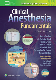 Clinical Anesthesia Fundamentals: Print + Ebook with Multimedia Clinical Anesthesia Fundamentals: Print + Ebook with Multimedia