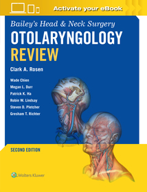 Bailey's Head & Neck Surgery Otolaryngology Review: Print + eBook with Multimedia Bailey's Head & Neck Surgery Otolaryngology Review: Print + eBook with Multimedia