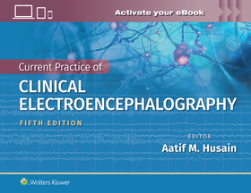 Current Practice of Clinical Electroencephalography Current Practice of Clinical Electroencephalography