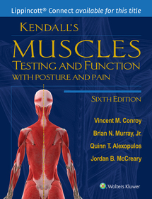Kendall's Muscles: Testing and Function with Posture and Pain 6e Lippincott Connect Access Card for Packages Only Kendall's Muscles: Testing and Function with Posture and Pain 6e Lippincott Connect Access Card for Packages Only
