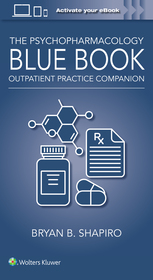 The Psychopharmacology Blue Book: Outpatient Practice Companion