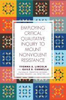 Employing Critical Qualitative Inquiry to Mount Non?Violent Resistance Employing Critical Qualitative Inquiry to Mount Non?Violent Resistance