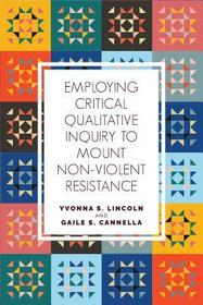 Employing Critical Qualitative Inquiry to Mount Non?Violent Resistance Employing Critical Qualitative Inquiry to Mount Non?Violent Resistance