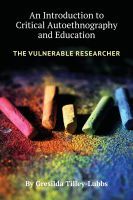 An Introduction to Critical Autoethnography and Education: The Vulnerable Researcher