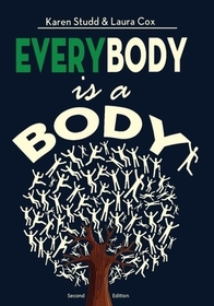 EveryBody is a Body: Second Edition EveryBody is a Body: Second Edition
