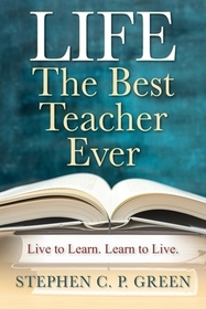 LIFE - The Best Teacher Ever: Live to Learn. Learn to Live. LIFE - The Best Teacher Ever: Live to Learn. Learn to Live.