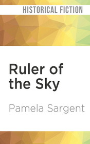 Ruler of the Sky: A Novel of Genghis Khan