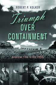 Triumph over Containment – American Film in the 1950s: American Film in the 1950s