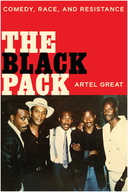 The Black Pack ? Comedy, Race, and Resistance: Comedy, Race, and Resistance