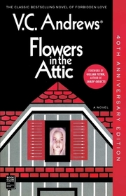 Flowers in the Attic: 40th Anniversary Edition Flowers in the Attic: 40th Anniversary Edition