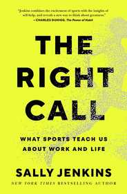 The Right Call: What Sports Teach Us About Work and Life The Right Call: What Sports Teach Us About Work and Life