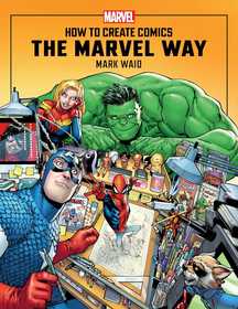 How to Create Comics the Marvel Way How to Create Comics the Marvel Way