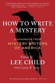How to Write a Mystery: A Handbook from Mystery Writers of America How to Write a Mystery: A Handbook from Mystery Writers of America