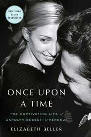 Once Upon a Time: The Captivating Life of Carolyn Bessette-Kennedy