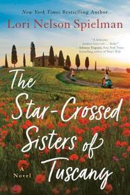 The Star-Crossed Sisters of Tuscany: A Novel