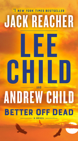 Better Off Dead: A Jack Reacher Novel Better Off Dead: A Jack Reacher Novel
