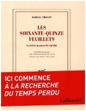 LES SOIXANTE-QUINZE FEUILLETS - ET AUTRES MANUSCRITS INEDITS LES SOIXANTE-QUINZE FEUILLETS - ET AUTRES MANUSCRITS INEDITS