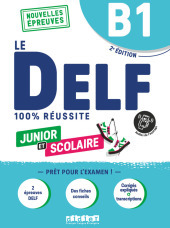 Le DELF Scolaire - Prüfungsvorbereitung - Ausgabe 2023 - B1: Übungsheft mit Audios und Lösungen