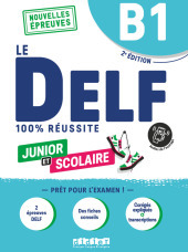 Le DELF scolaire - Prüfungsvorbereitung - Ausgabe 2023 - B1: Übungsheft mit Audios und Lösungen