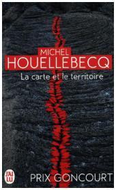 La carte et le territoire: Roman. Ausgezeichnet mit dem Prix Goncourt 2010