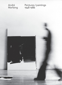 André Marfaing: Paintings 1948-1986 André Marfaing: Paintings 1948-1986