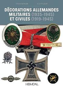 Decorations Allemandes: Militaires (1935-1945) Et Civiles (1919-1945)