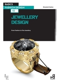 Basics Fashion Design 10: Jewellery Design: From Fashion to Fine Jewellery Basics Fashion Design 10: Jewellery Design: From Fashion to Fine Jewellery