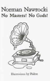 No Masters! No Gods!: Dare to Dream