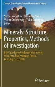 Minerals: Structure, Properties, Methods of Investigation: 9th Geoscience Conference for Young Scientists, Ekaterinburg, Russia, February 5–8, 2018