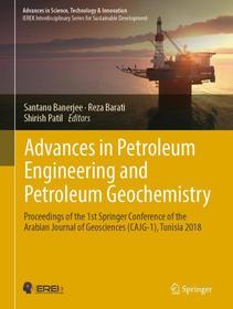 Advances in Petroleum Engineering and Petroleum Geochemistry: Proceedings of the 1st Springer Conference of the Arabian Journal of Geosciences (CAJG-1), Tunisia 2018