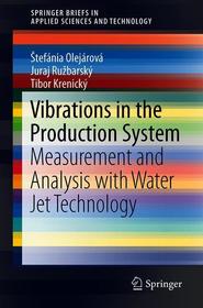 Vibrations in the Production System: Measurement and Analysis with Water Jet Technology